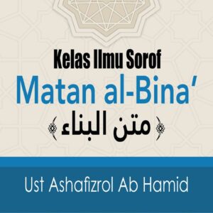 Kelas Asas Ilmu Sorof | Matan al-Bina' (6 Sesi)